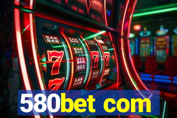 580bet com